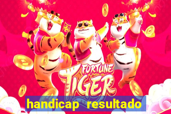 handicap resultado final -1